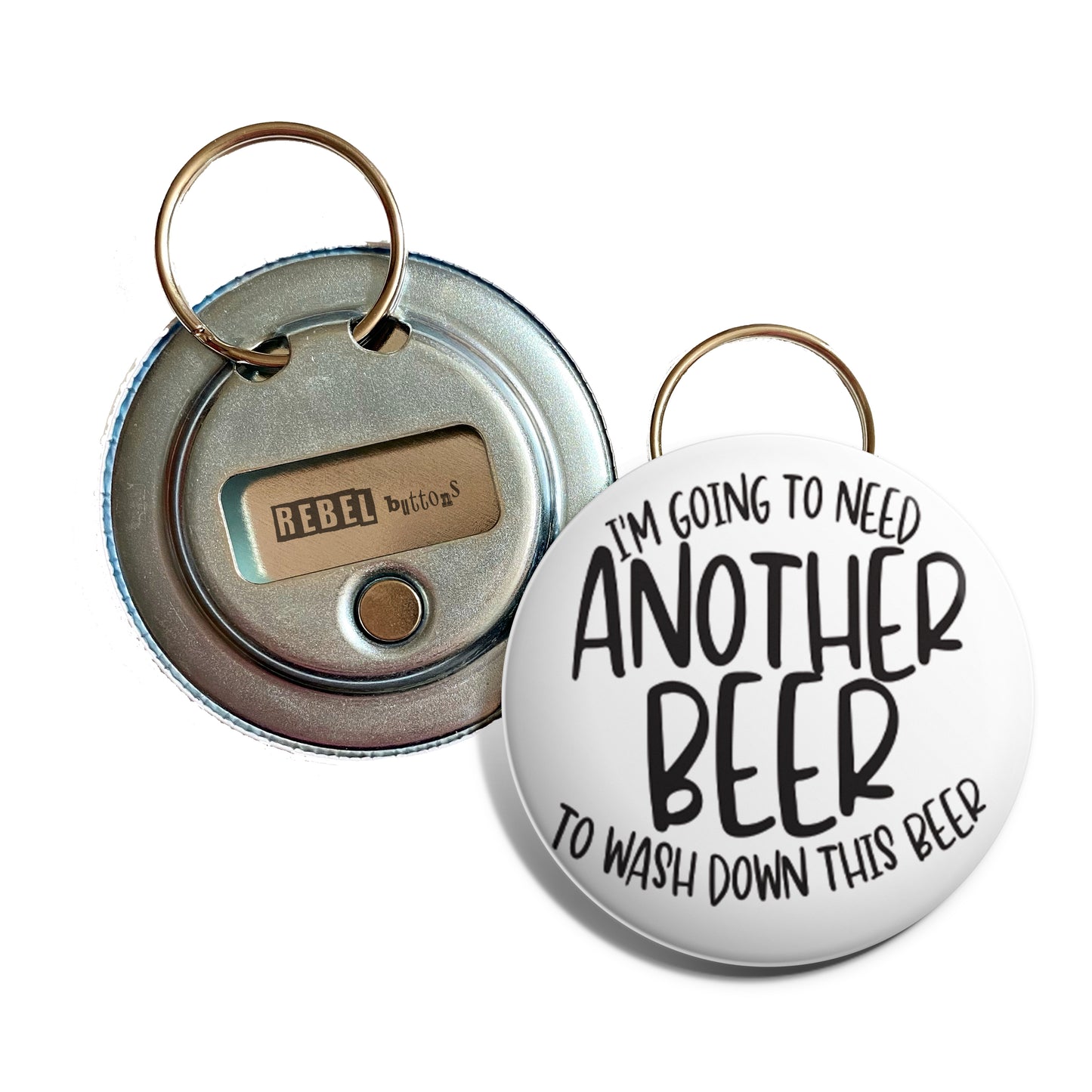 I Need Another Beer To Wash Down This Beer Bottle Opener