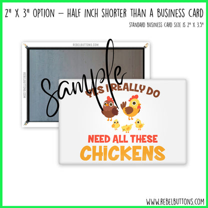 Yes I Really Do Need All These Chickens Magnet