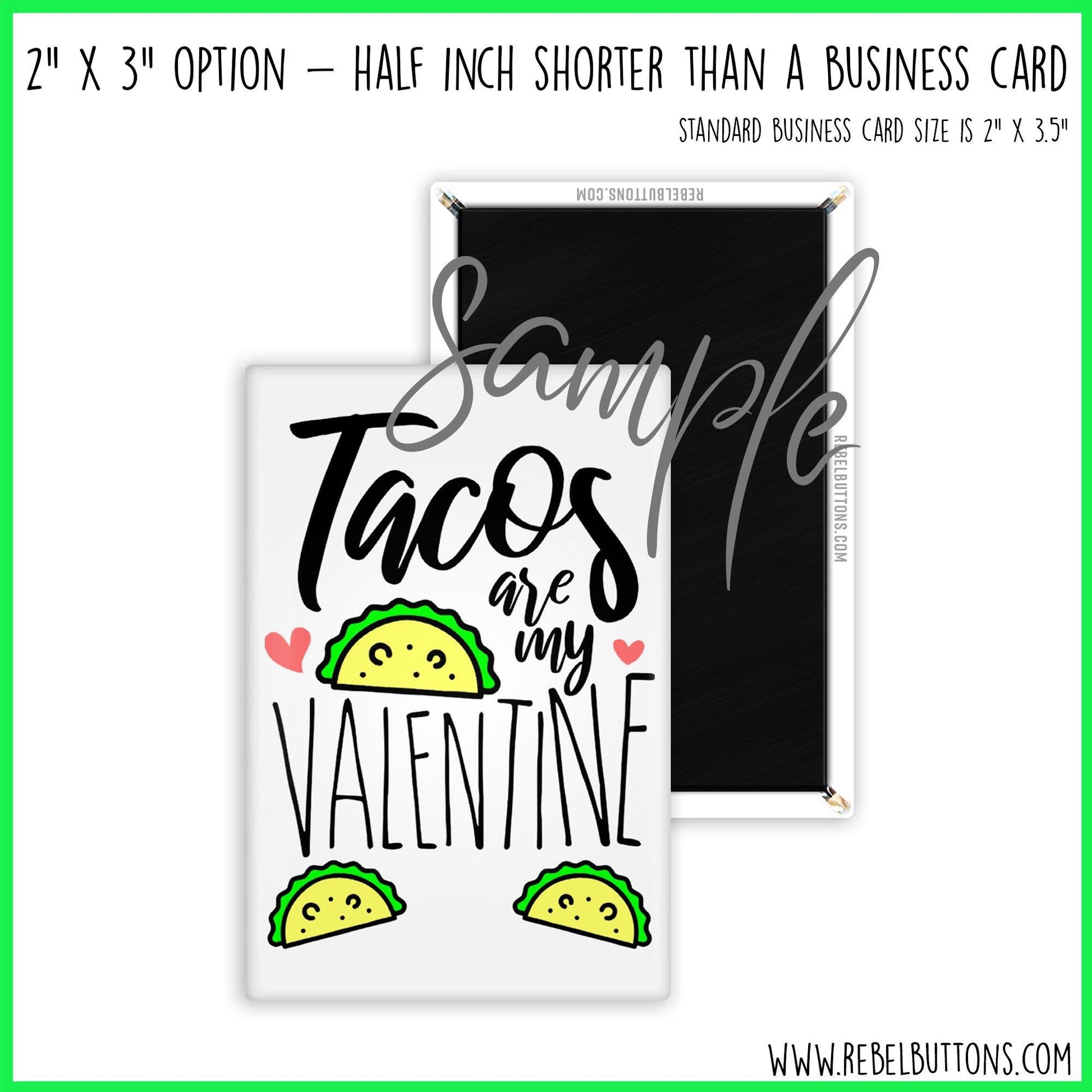 Tacos Are My Valentine Magnet - REBEL BUTTONS