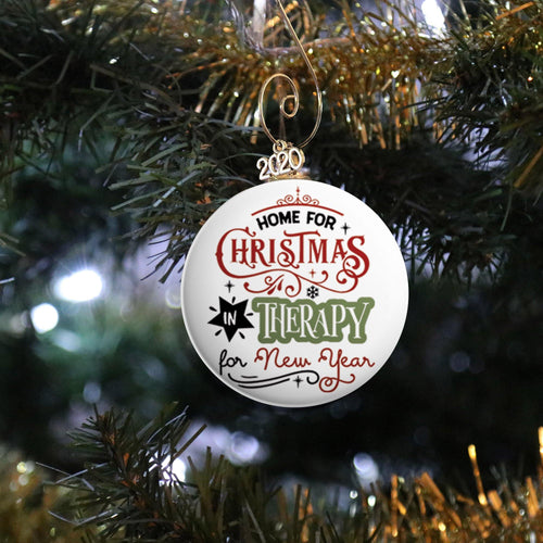 Home for Christmas, in Therapy for New Year Ornament - REBEL BUTTONS
