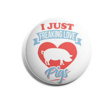 Load image into Gallery viewer, I Just Freaking Love Pigs
