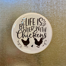 Load image into Gallery viewer, Life Is Better With Chickens
