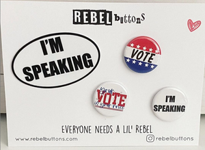 I'm Speaking Sticker - REBEL BUTTONS