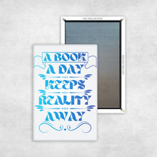 Load image into Gallery viewer, A Book A Day Keeps Reality Away Magnet
