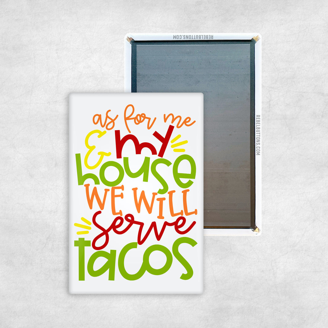 As For Me and My House, We Will Serve Tacos Magnet
