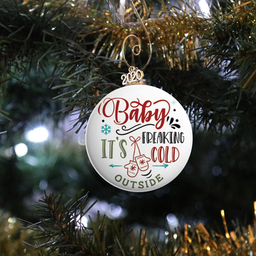 Baby It's Freaking Cold Outside Ornament - REBEL BUTTONS