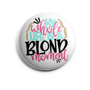 My Whole Life is a Blonde Moment