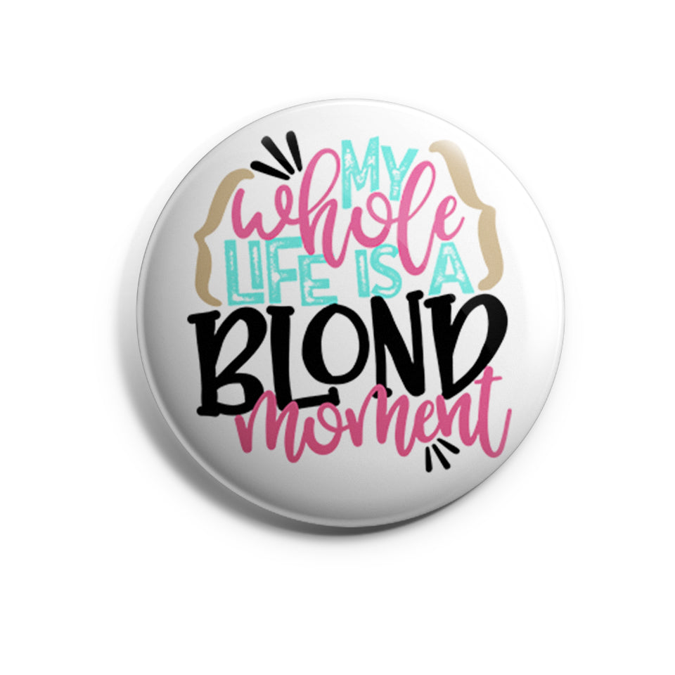 My Whole Life is a Blonde Moment