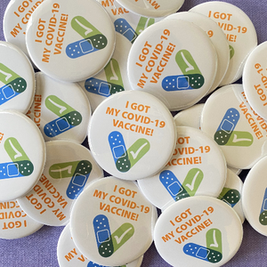 I Got My Covid-19 Vaccine Button