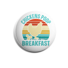Load image into Gallery viewer, Chickens Poop Breakfast
