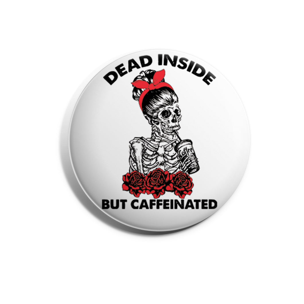 Dead Inside but Caffeinated