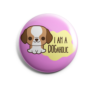 I Am A Dogaholic