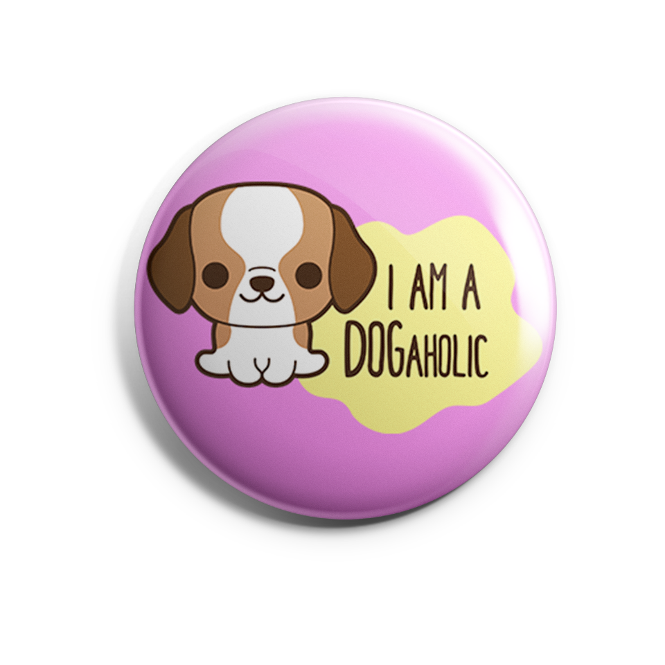 I Am A Dogaholic