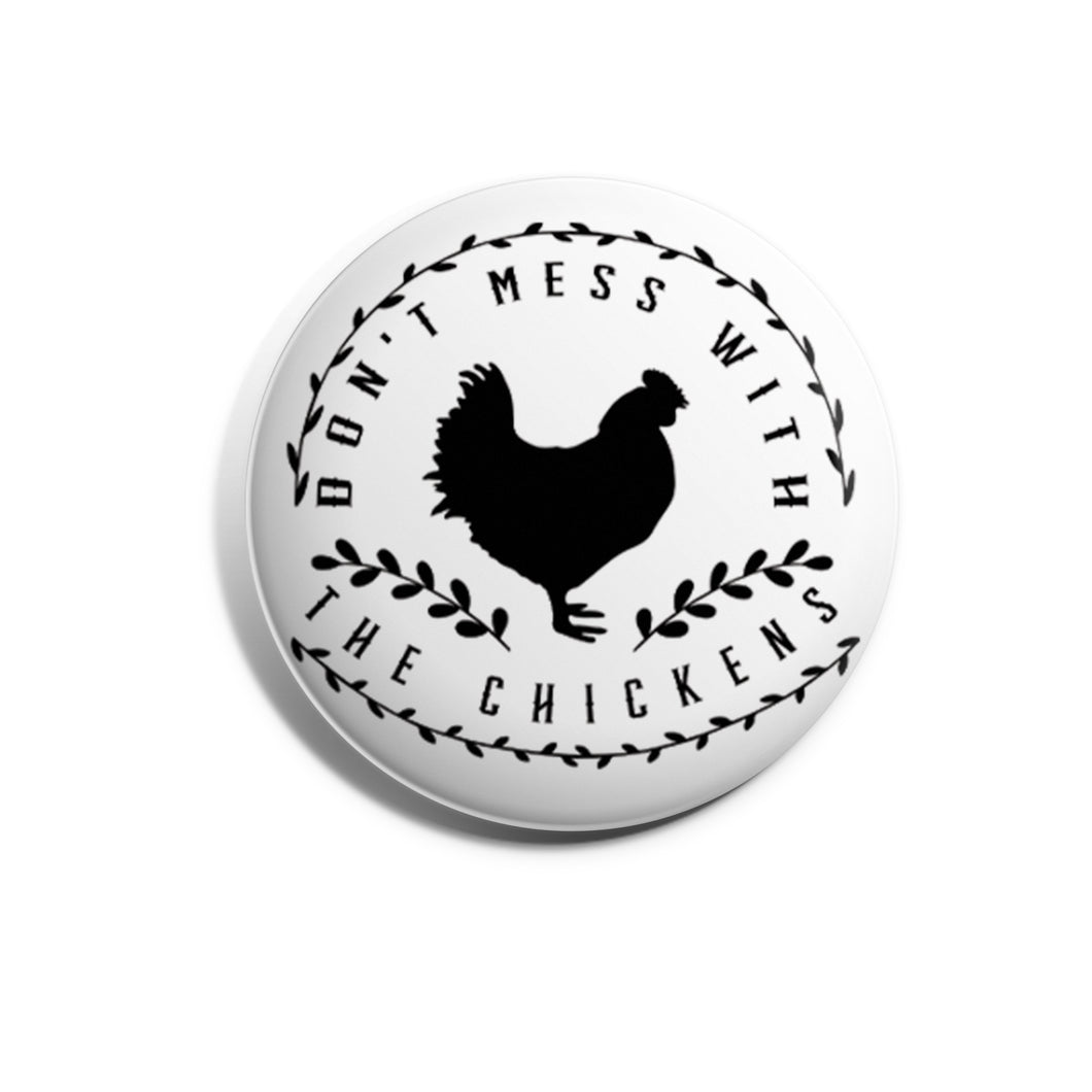 Don't Mess With The Chickens