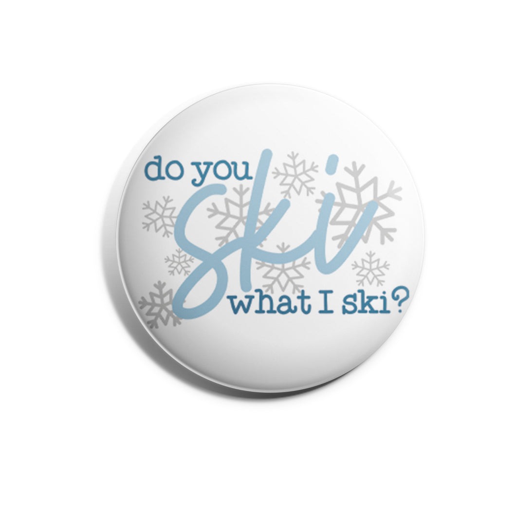 Do You Ski What I Ski?
