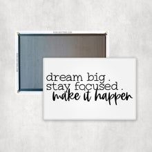 Load image into Gallery viewer, Dream Big Stay Focused Magnet
