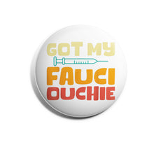 Load image into Gallery viewer, Got My Fauci Ouchie
