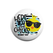 Load image into Gallery viewer, Here For The Chicks
