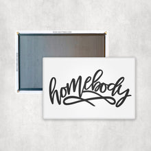 Load image into Gallery viewer, Homebody Magnet
