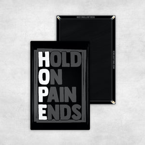 Hold On Pain Ends Magnet
