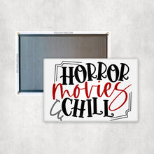 Load image into Gallery viewer, Horror Movies and Chill Magnet
