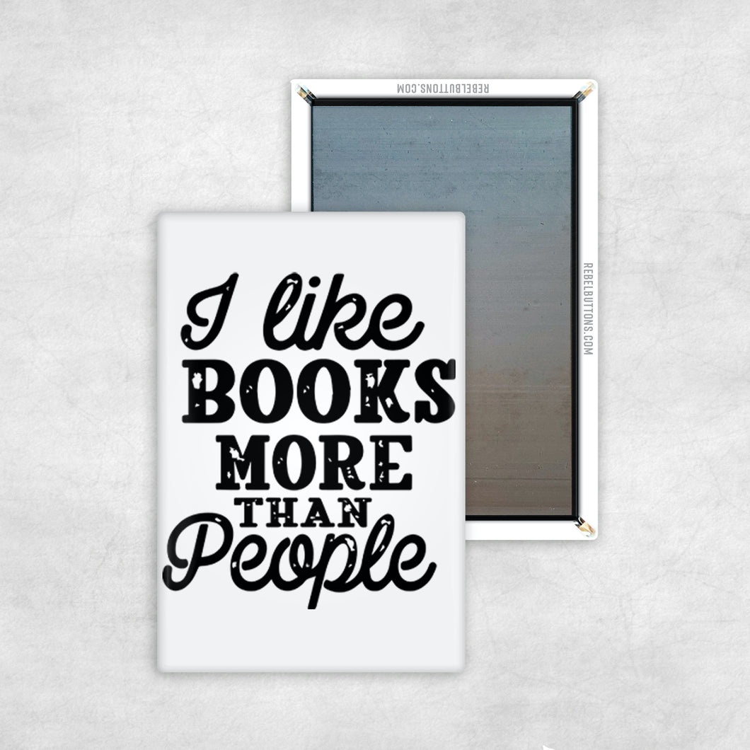 I Like Books More Than People Magnet