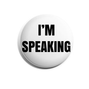 I'm Speaking