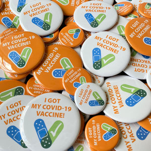 I Got My Covid-19 Vaccine Button