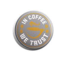 Load image into Gallery viewer, In Coffee We Trust
