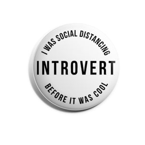 Introvert, I Was Social Distancing Before It Was Cool