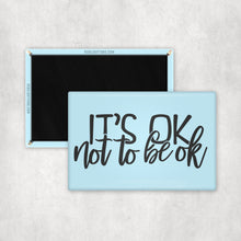 Load image into Gallery viewer, It&#39;s Okay Not To Be Okay Magnet
