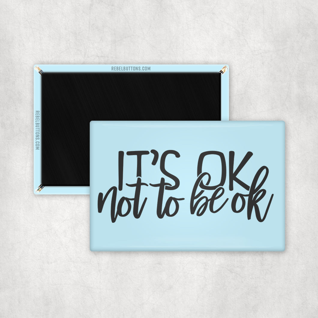 It's Okay Not To Be Okay Magnet