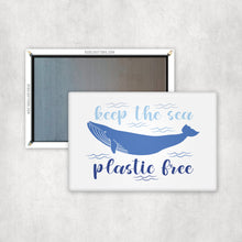 Load image into Gallery viewer, Keep The Sea Plastic Free Magnet
