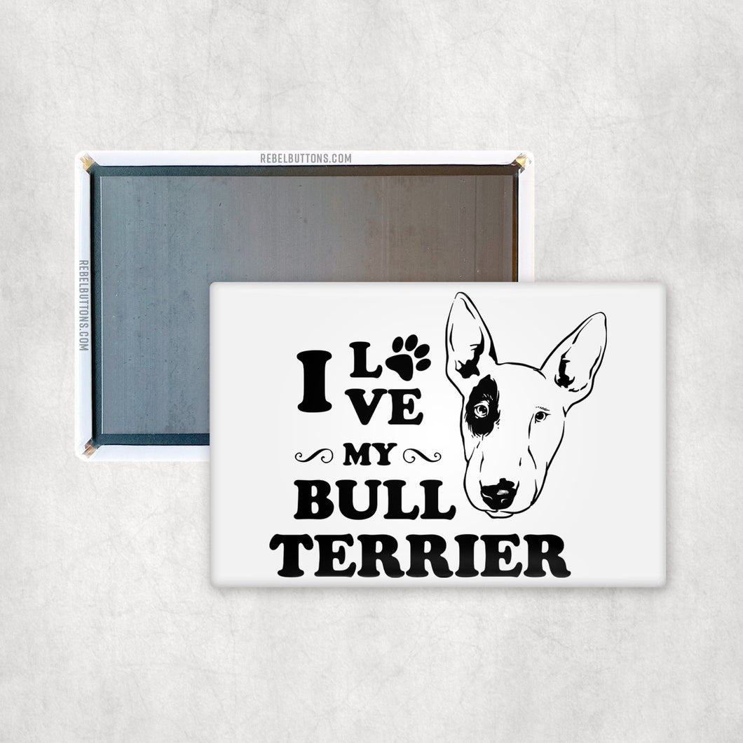 I Love My Bull Terrier