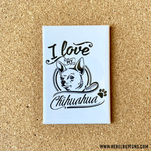 I Love My Chihuahua Magnet
