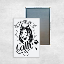 Load image into Gallery viewer, I Love My Collie
