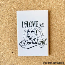 Load image into Gallery viewer, I Love My Dachshund Magnet
