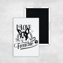Load image into Gallery viewer, I Love My Frenchie Magnet
