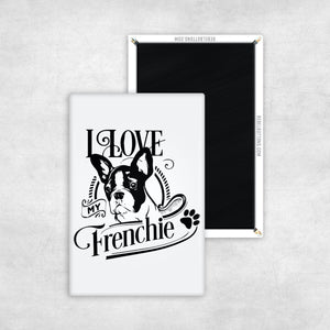 I Love My Frenchie Magnet