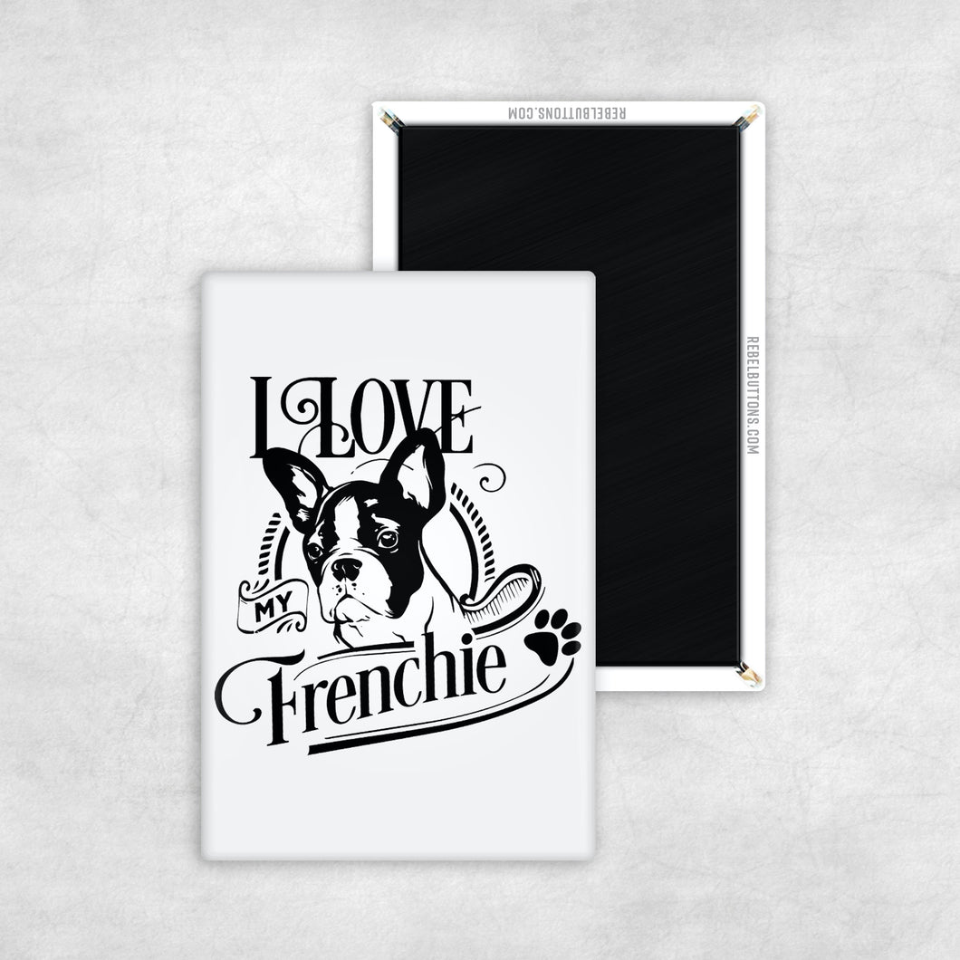 I Love My Frenchie Magnet