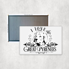 Load image into Gallery viewer, I Love My Great Pyrenees

