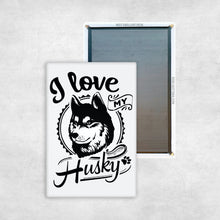 Load image into Gallery viewer, I Love My Husky
