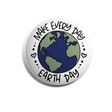 Load image into Gallery viewer, Make Every Day Earth Day
