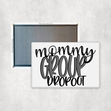 Load image into Gallery viewer, Mommy Group Dropout Magnet
