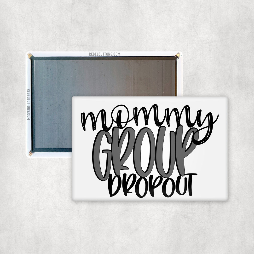 Mommy Group Dropout Magnet