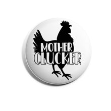 Load image into Gallery viewer, Mother Clucker
