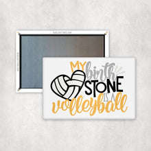 Load image into Gallery viewer, My Birthstone Is A Volleyball Magnet
