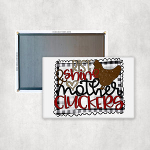 Plaid Rise & Shine Mother Cluckers Magnet