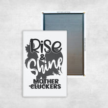 Load image into Gallery viewer, Rise &amp; Shine Mother Cluckers Magnet
