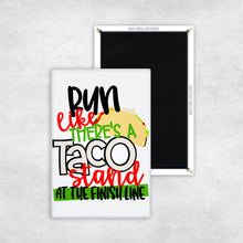 Load image into Gallery viewer, Run Like There&#39;s A Taco Stand At The Finish Line Magnet
